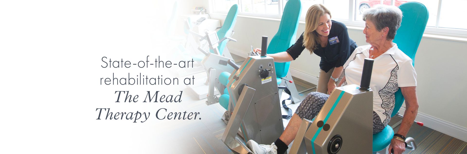 State-of-the-art rehabilitation at  The Mead Therapy Center.